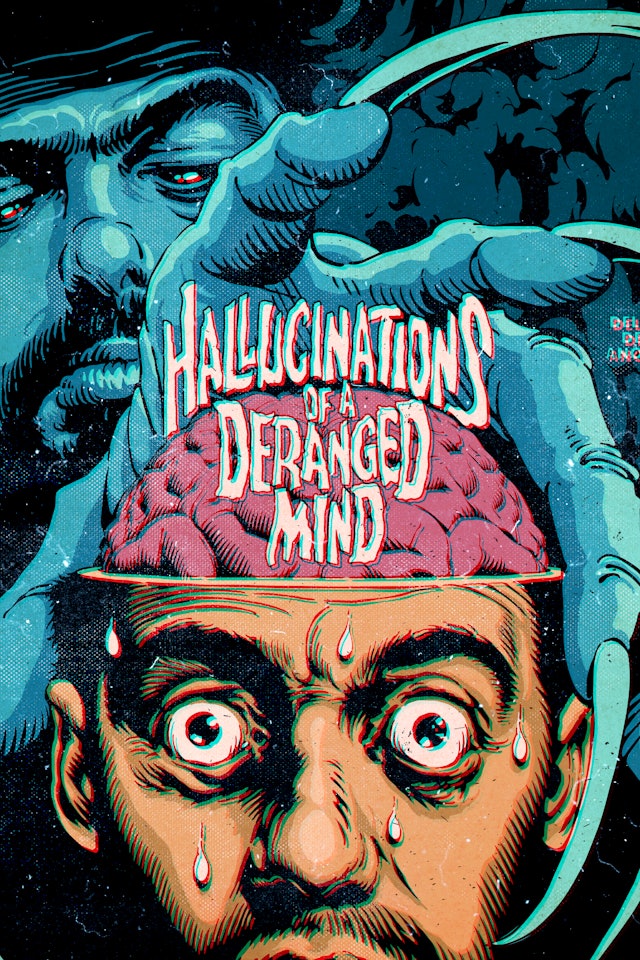 Hallucinations of a Deranged Mind