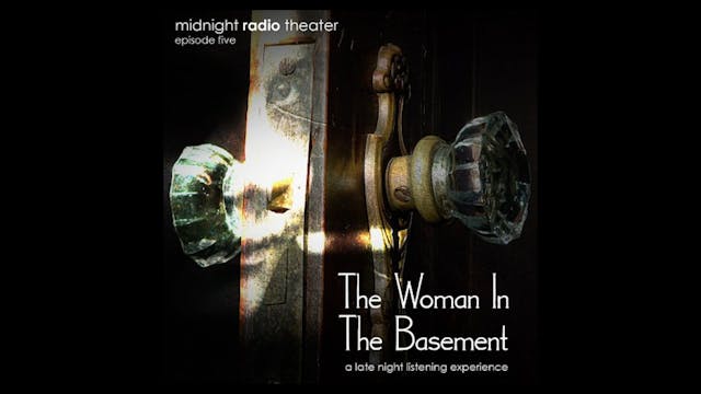 Midnight Radio Theater - Episode 5: T...