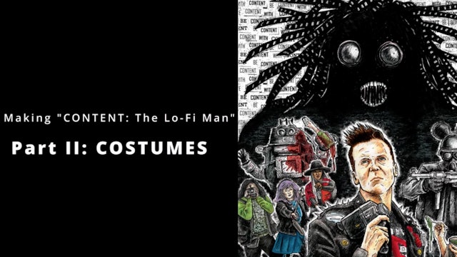 Making "CONTENT: The Lo-Fi Man" - Part II: Costumes