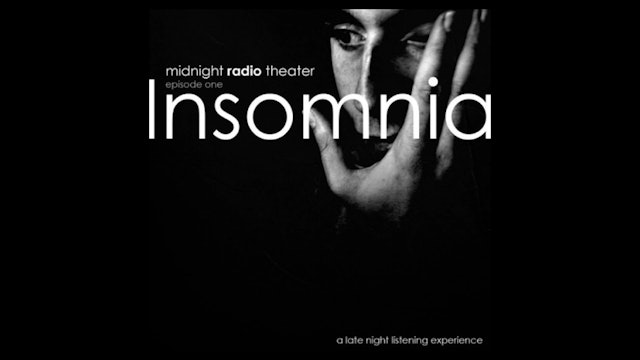 Midnight Radio Theater - Episode 1: Insomnia