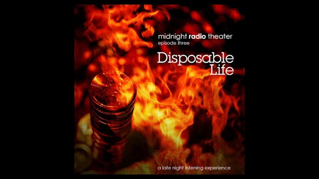 Midnight Radio Theater - Episode 3: Disposable Life