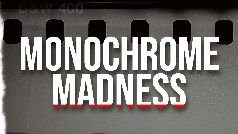 Monochrome Madness