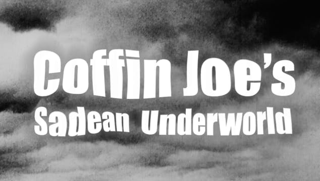 Coffin Joe’s Sadean Underworld