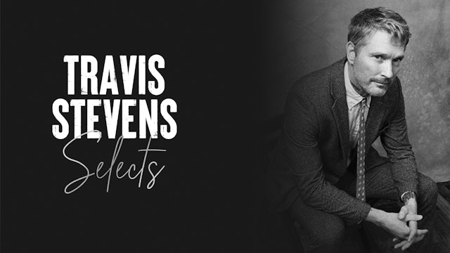 Travis Stevens Selects