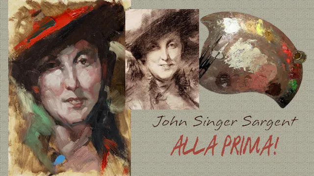John Singer Sargent: Painting Alla Prima