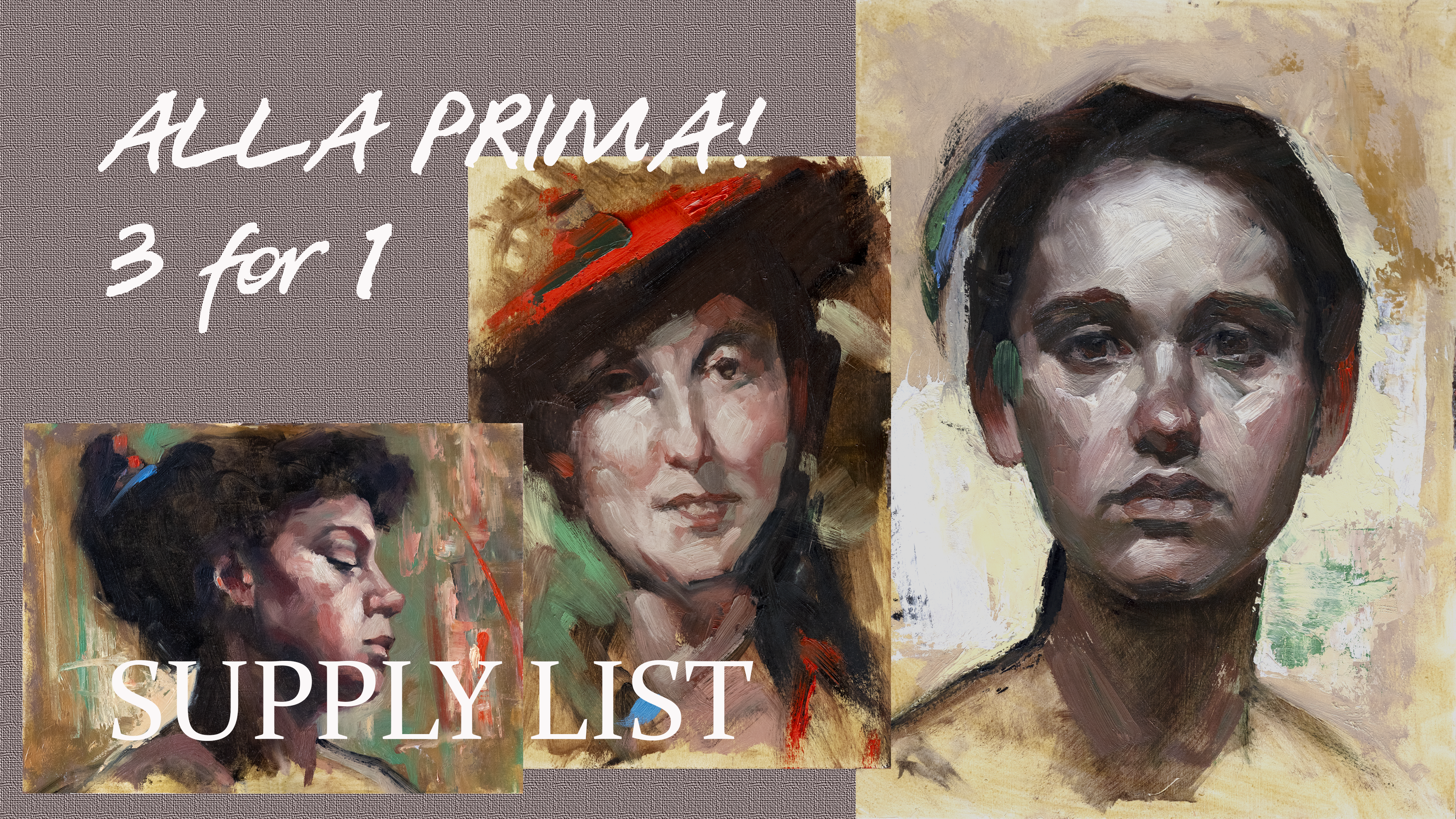 Alla Prima!  Three for One!  Syllabus & Supply Lists