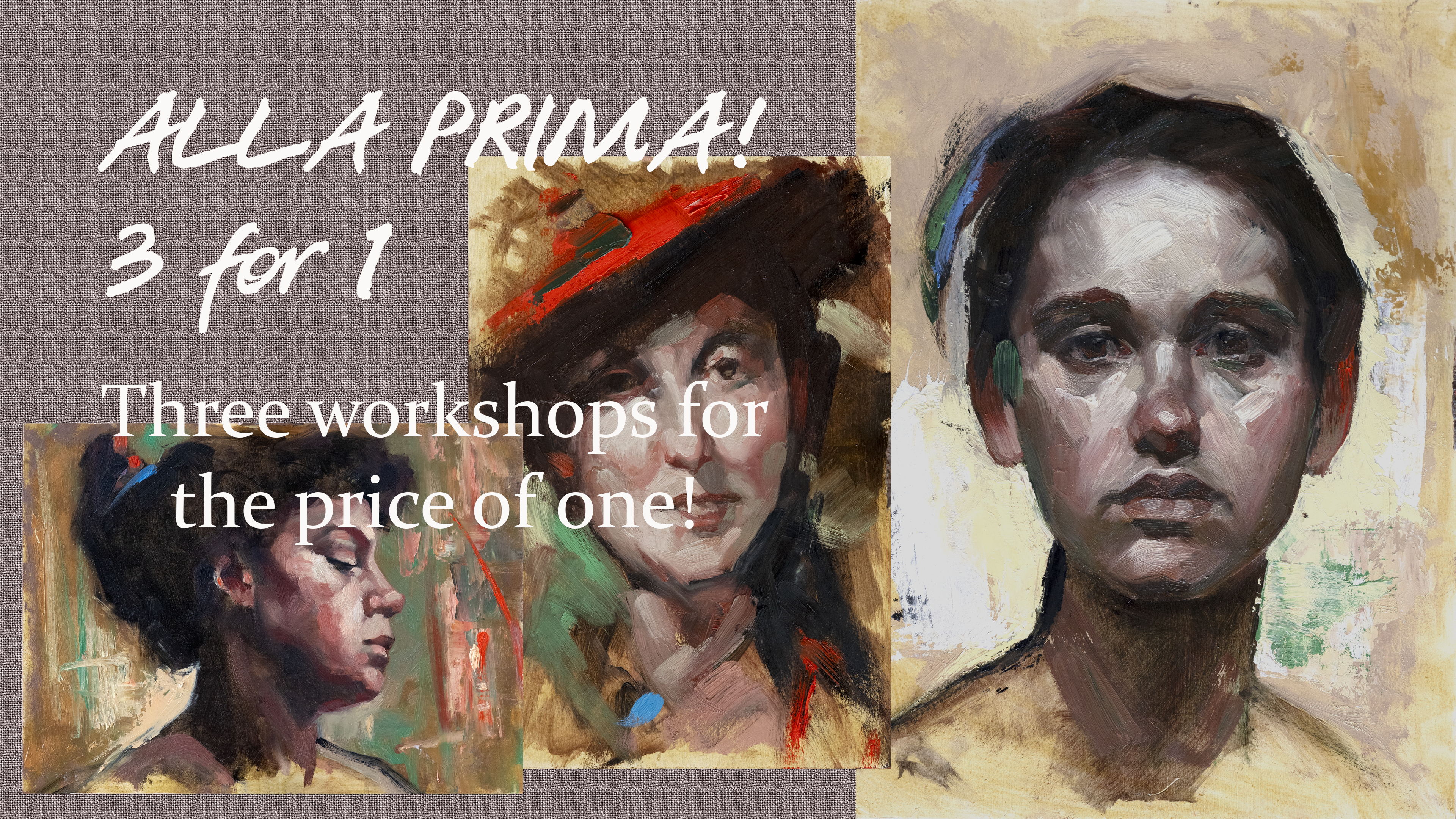 Alla Prima 3 for 1 Special!