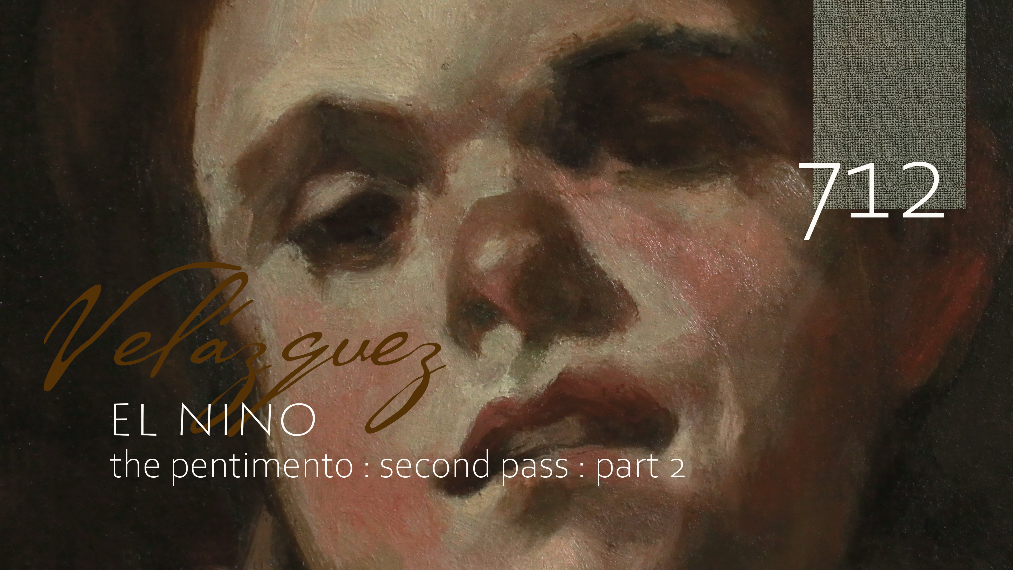 712-Module-7-Velazquez-El-Nino-Pentimento-Second-Pass-Part-2