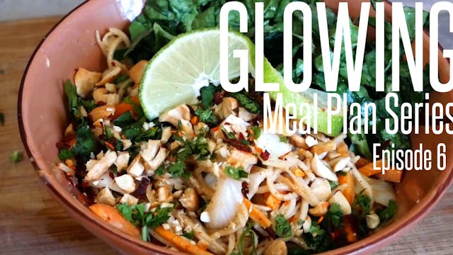 SEASON FINALE - Glowing Meal Plan Series - Season 2 Episode 6