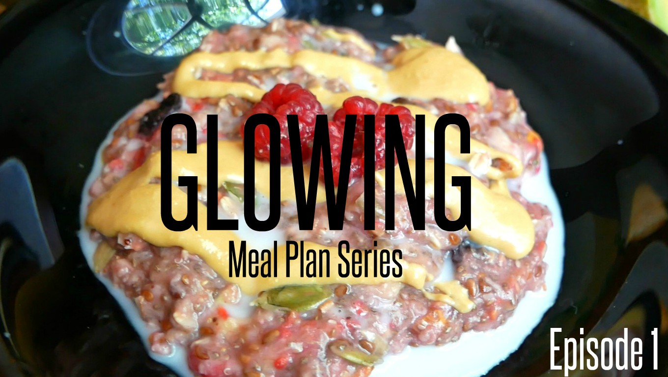 Glowing Meal Plan Series - Season 2 Episode 1