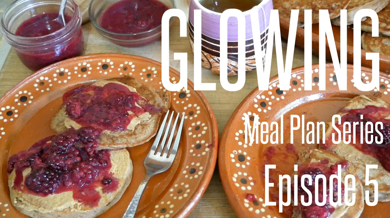 NEW Glowing Meal Plan Series - Season 2 Episode 5