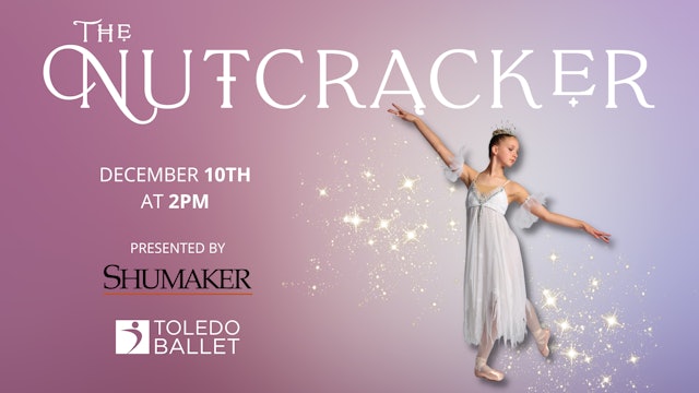 Toledo Ballet's 82nd Nutcracker Saturday, December 10 2pm