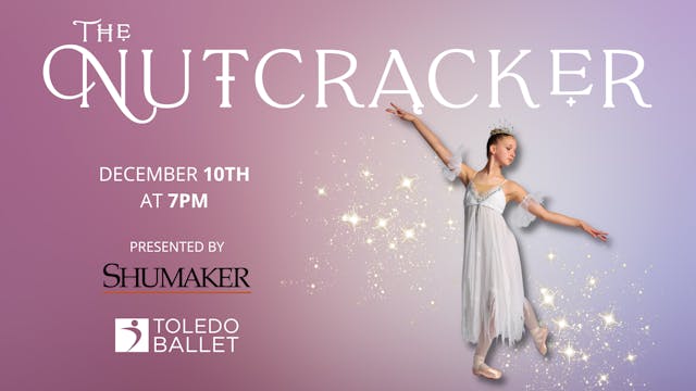 Toledo Ballet's The Nutcracker, Saturday, December 10 at 7PM