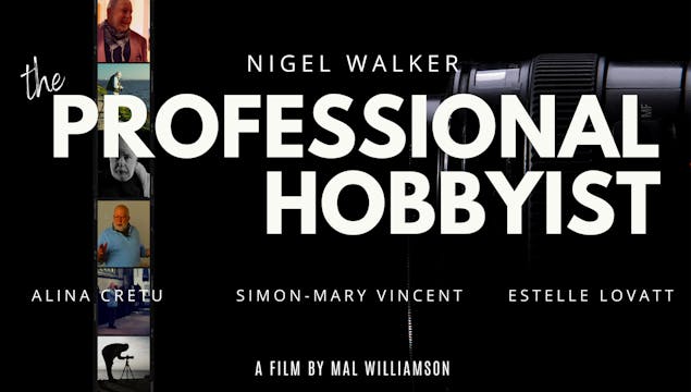 Nigel Walker - The Professional Hobbyist