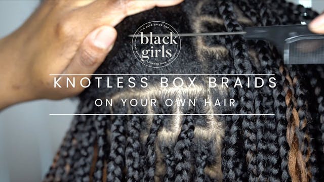 Knotless Braids (On Your Own Hair) 