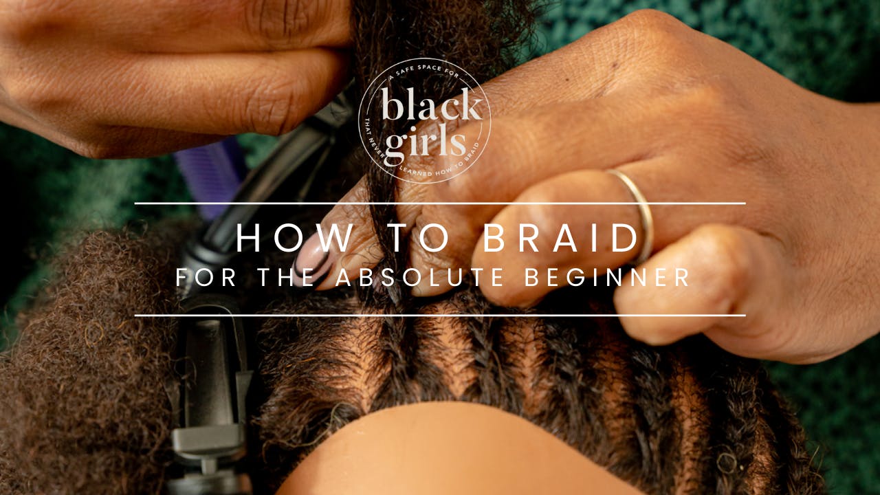 How to Braid for Absolute Beginners