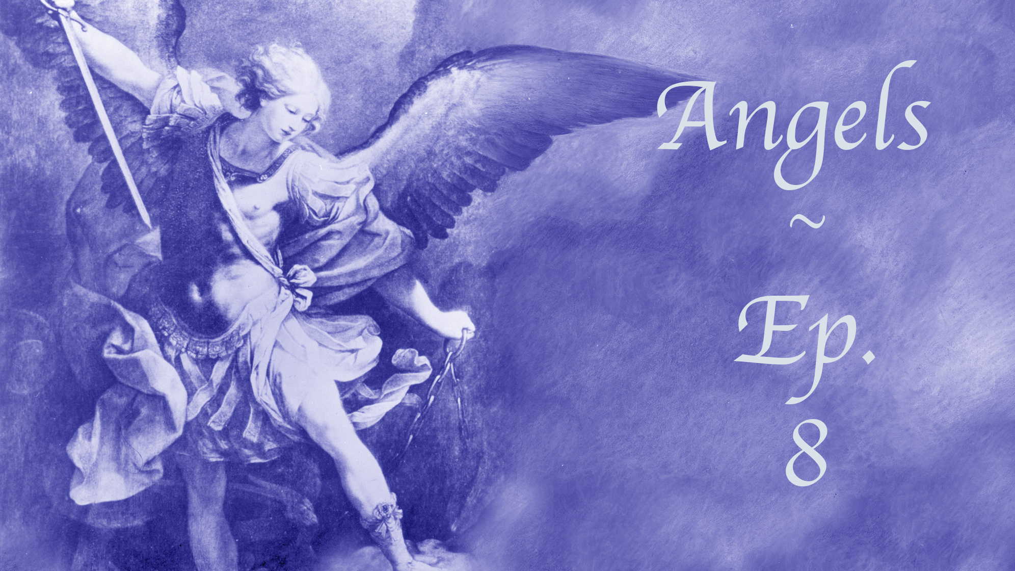 Ep. 08:  How to Call Upon Angels to Protect Your Loved Ones