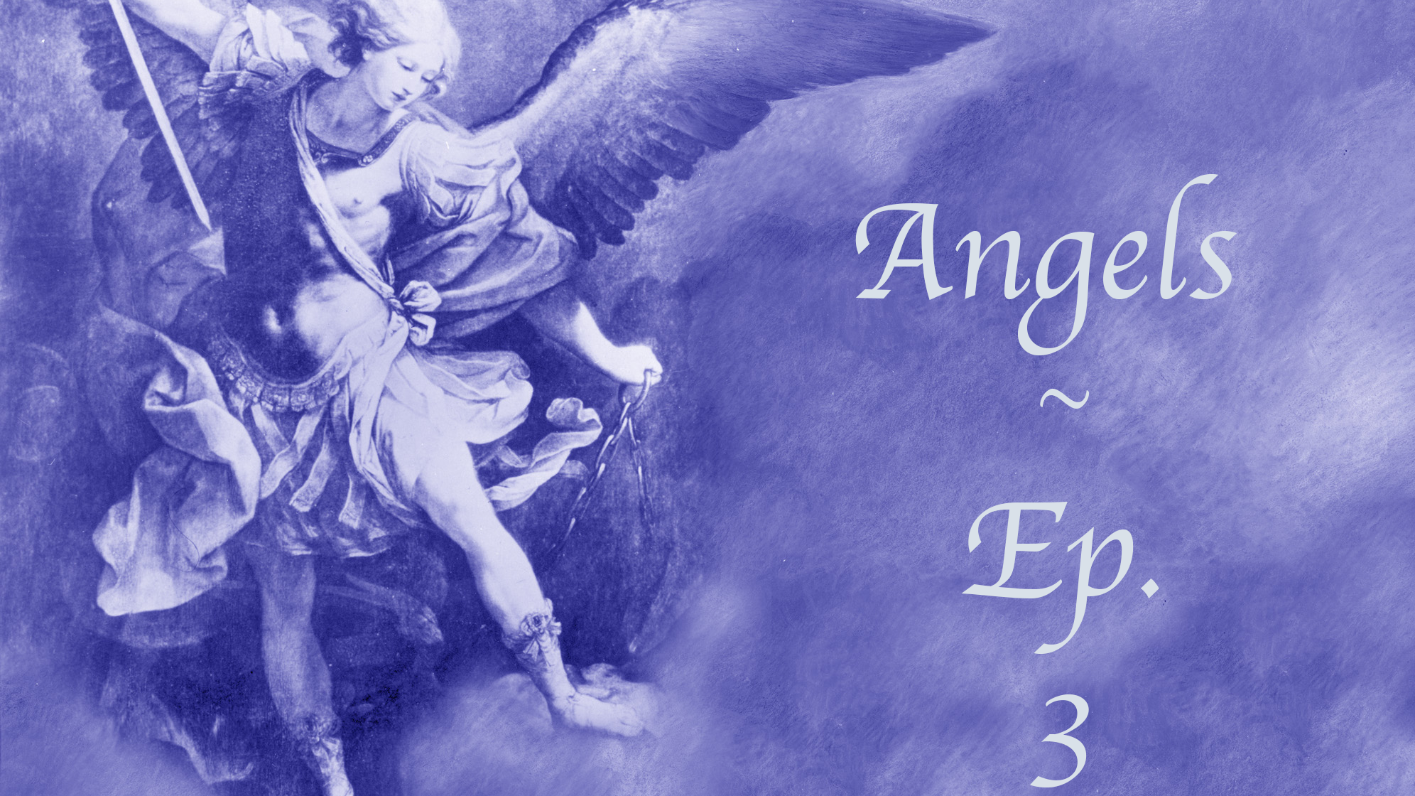 Ep. 03:  How to Meet Your Guardian Angel