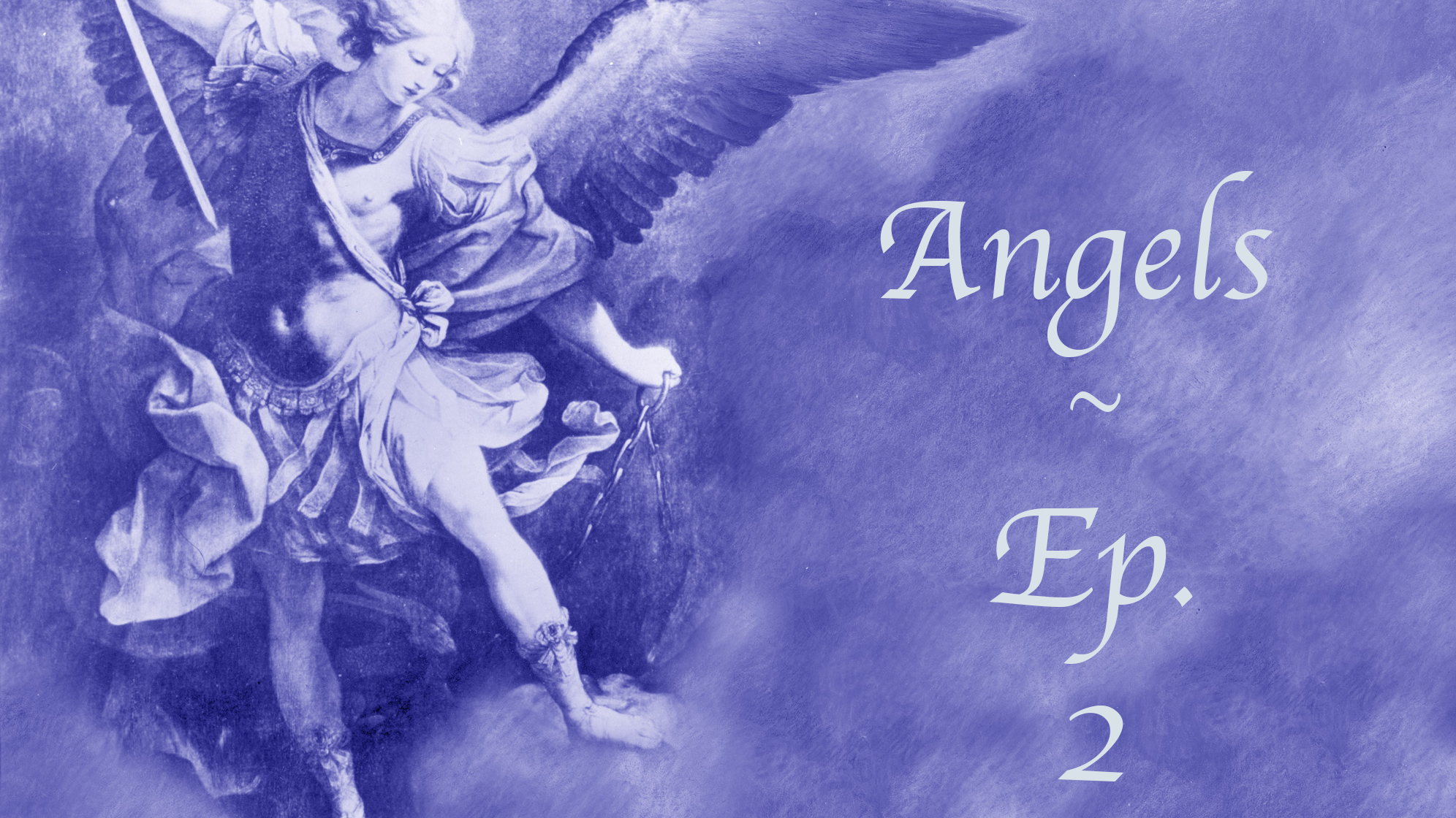Ep. 02:  Meet Your Angel of Protection