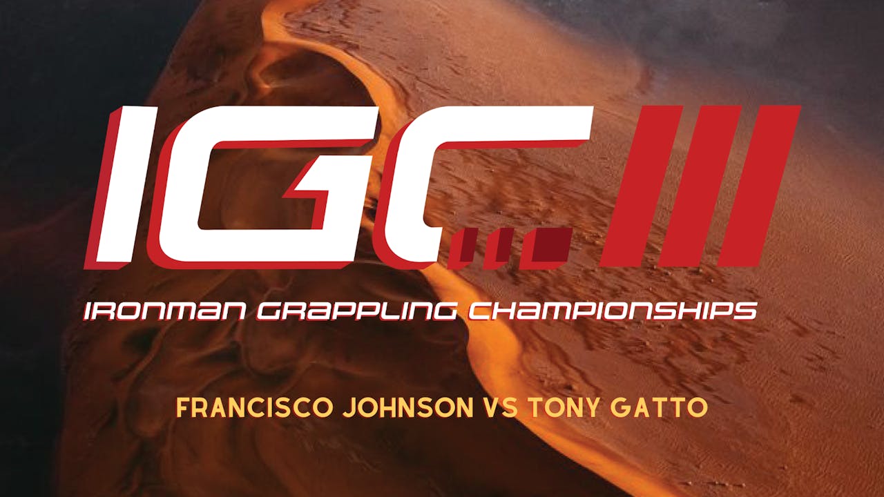 IGC3 - Francisco Johnson VS Tony Gatto