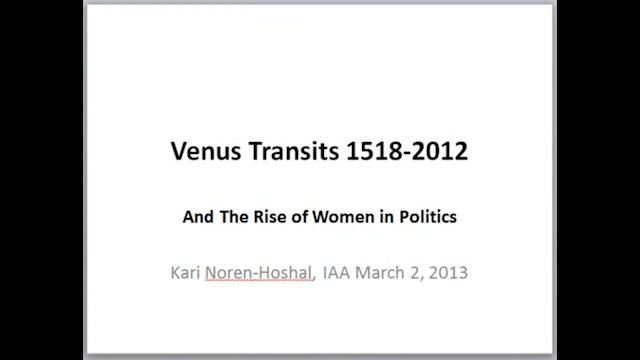 Venus Transits 1518-2012 and Rise of Women in Politics, with Kari Noren-Hoshal