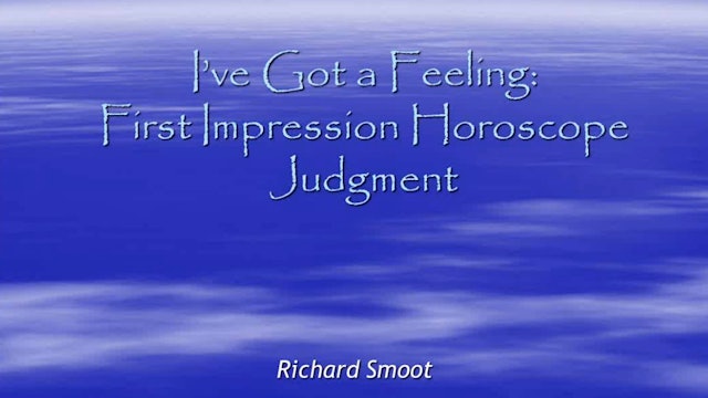 I've Got a Feeling: First Impression Horoscope Judgment, with Richard Smoot