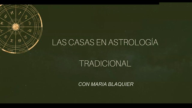Significado de las casas en Astrología Tradicional, con Maria Blaquier