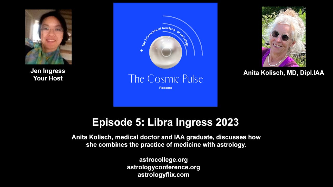 The Cosmic Pulse: Episode 5, Libra 2023 - Medical Astrology - IAA