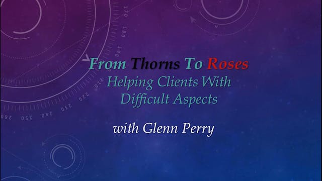 From Thorns to Roses: Helping Clients...