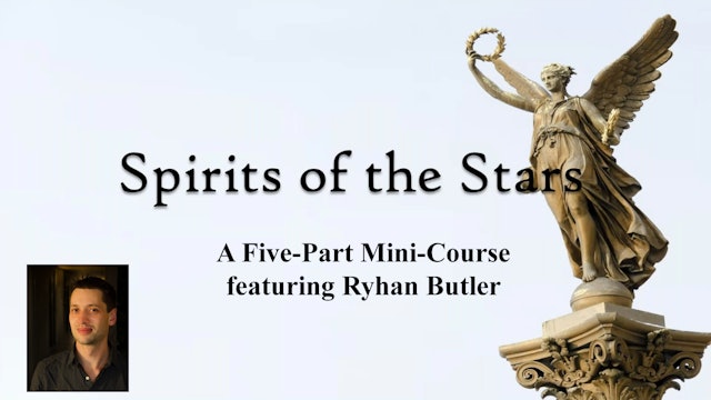 Spirits of the Stars: Using Astrological Magic, with Ryhan Butler (5 classes)