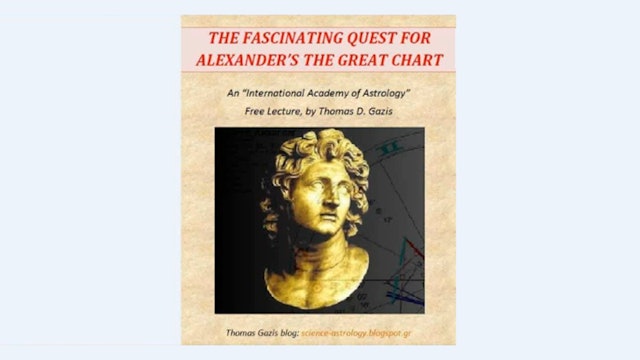A Fascinating Quest for Alexander the Great's Birth Chart, with Thomas Gazis