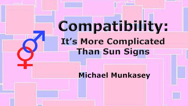 Compatibility: It's More Complicated Than Sun Signs, with Michael Munkasey
