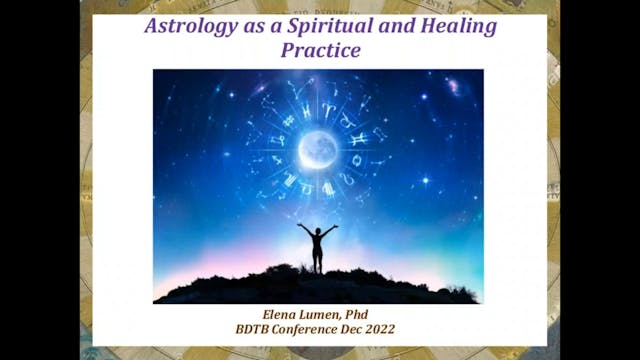 Astrology As a Spiritual and Healing Practice, with Elena Lumen, Ph.D.