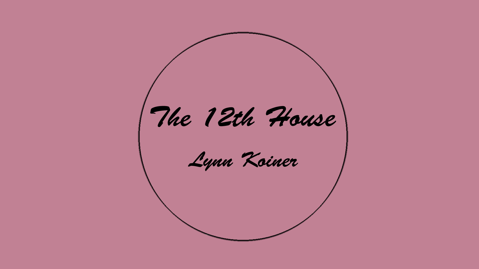 The 12th House, with Lynn Koiner