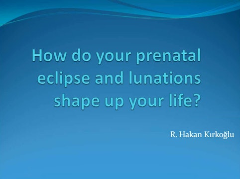How Do Your Prenatal Eclipse & Lunations Shape Your Life? with R. Hakan Kirkoglu