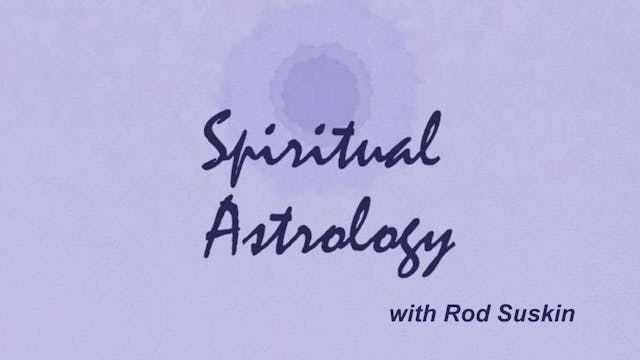 Astrology for Authentic Spiritual Guidance, with Rod Suskin