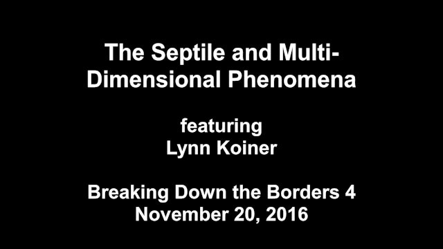 The Septile and Multi-Dimensional Phenomena, with Lynn Koiner