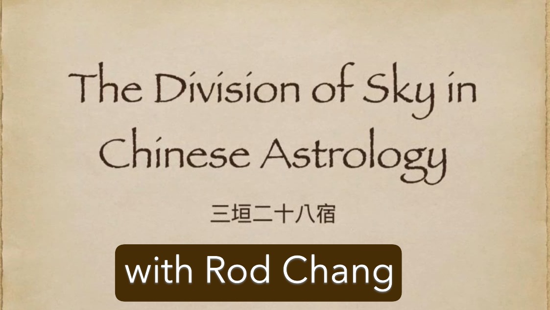 The Division of Sky in Chinese Astrology with Rod Chang