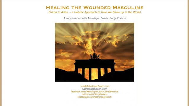 Healing the Wounded Masculine: Chiron in Aries, with Sonja Francis