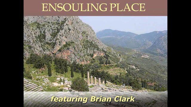 Ensouling Place: Being Here Now, with Brian Clark