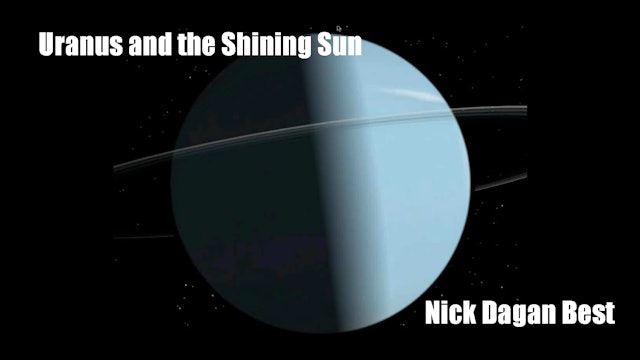 Uranus and the Shining Sun, with Nick Dagan Best