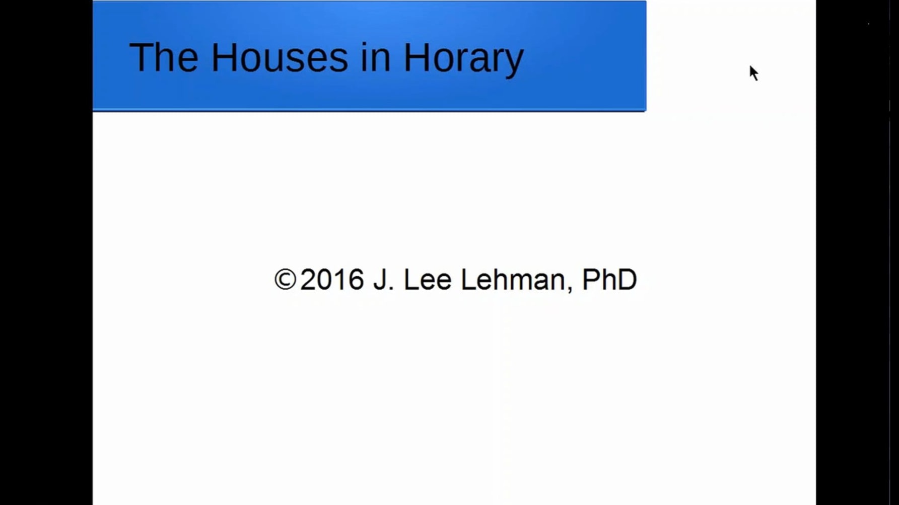 Horary Astrology: Choosing the Houses, with J. Lee Lehman, Ph.D.