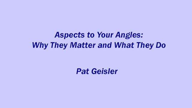 Aspects to Your Angles: Why They Matt...