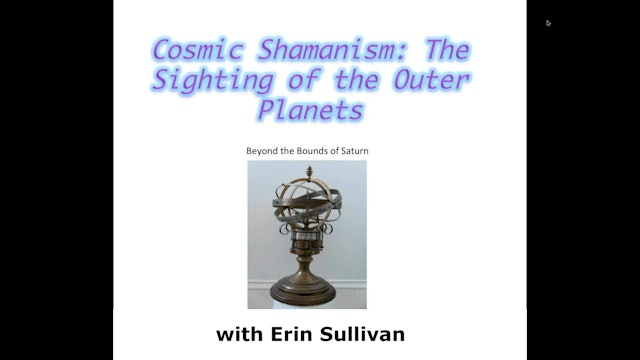 Cosmic Shamanism: The Sighting of the Outer Planets, with Erin Sullivan