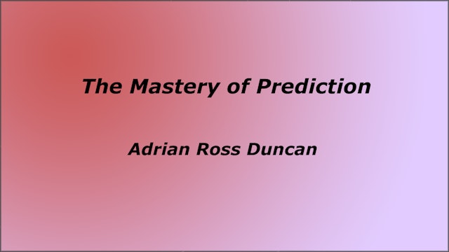 Mastery of Prediction, with Adrian Ross Duncan