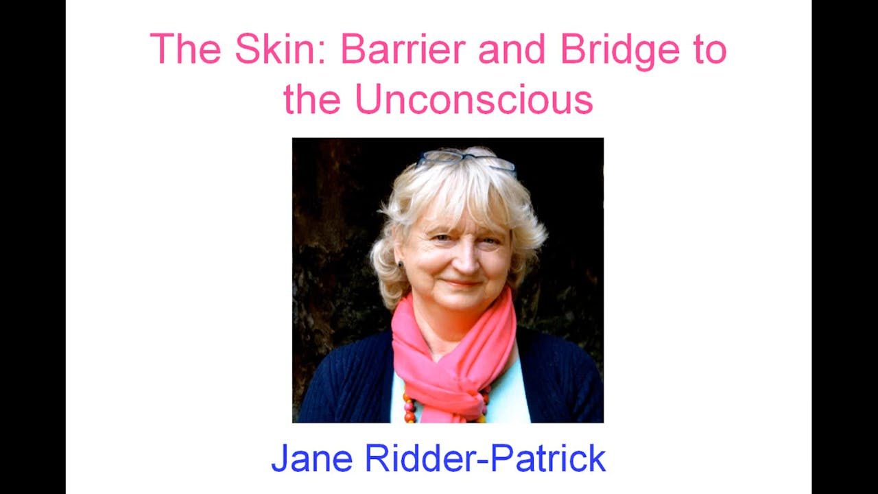 The Skin Barrier and Bridge to the Unconsious, with Jane Ridder