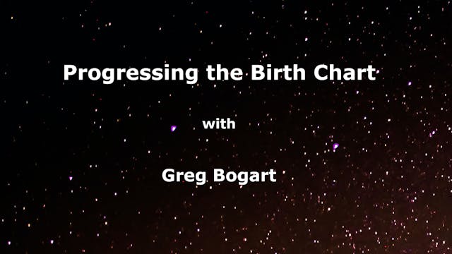 Progressing the Birth Chart, with Gre...