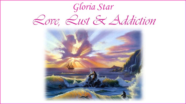 Love, Lust, and Addiction, with Gloria Star