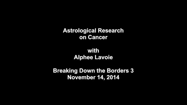 Astrological Research on Cancer, with Alphee Lavoie