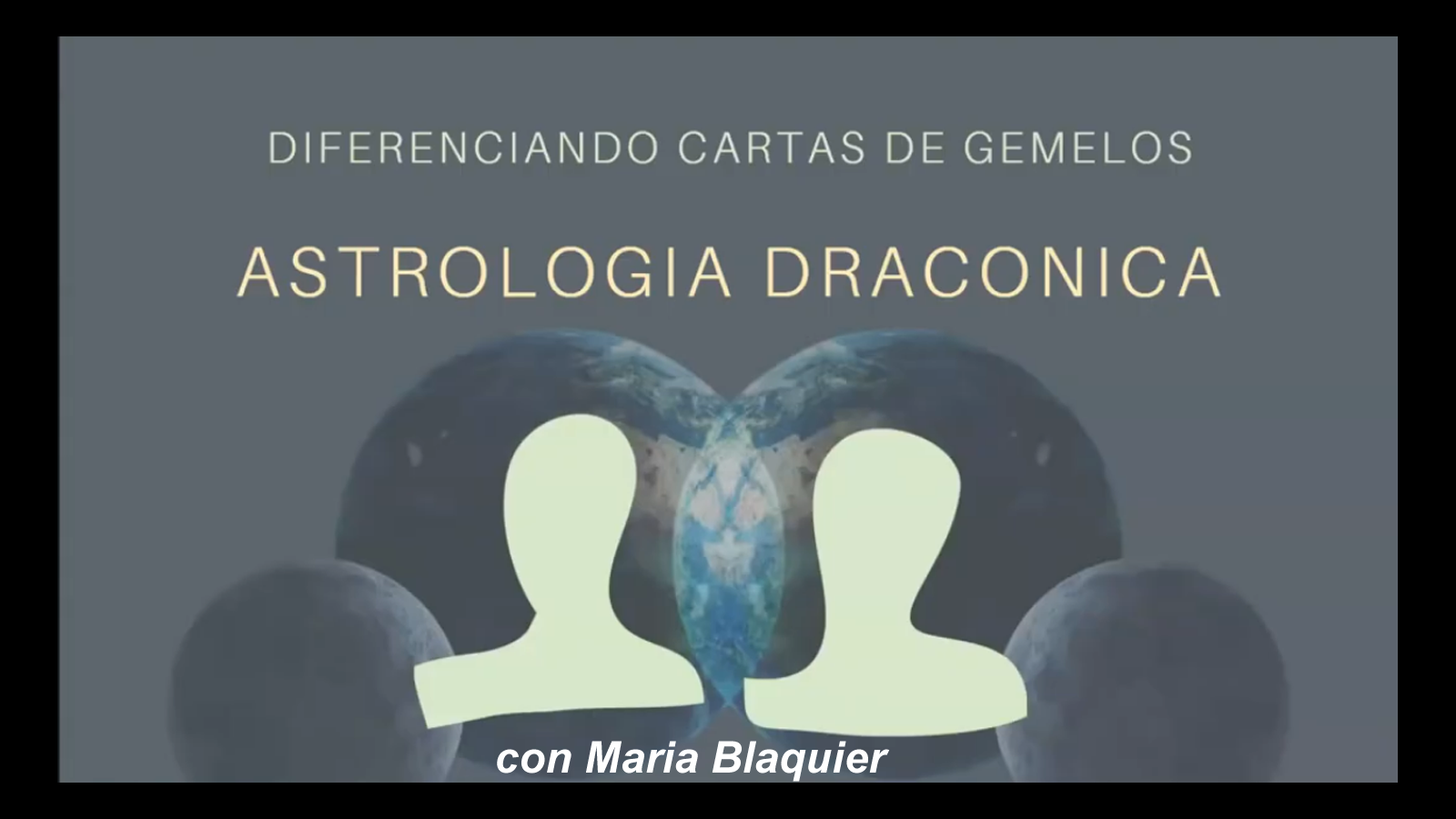Astrología Dracónica y las cartas natal a mellizos o gemelos, con Maria Blaquier